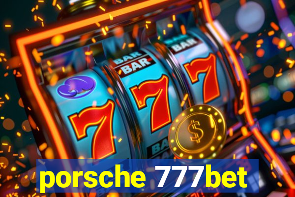 porsche 777bet